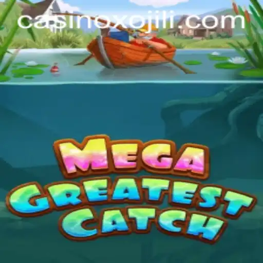 Exploring MegaGreatestCatch: A Thrilling Gaming Adventure with Xojili Magic